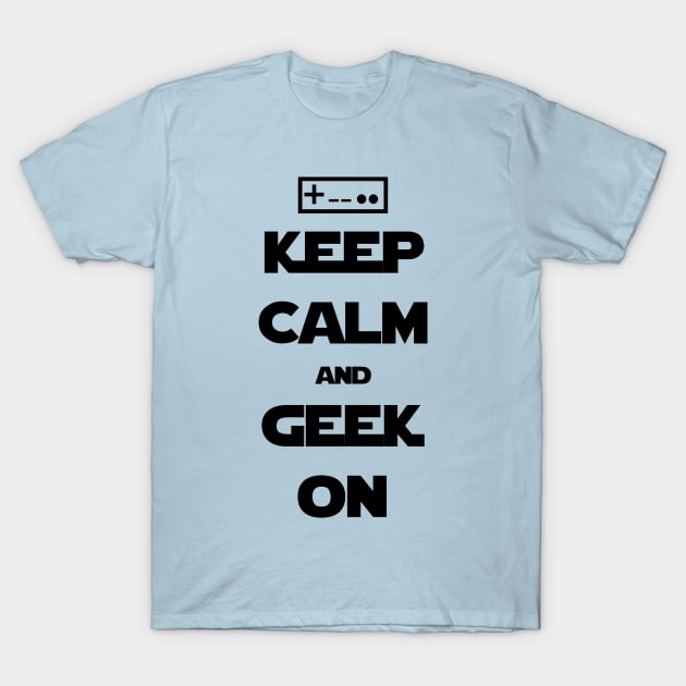 Keep Calm and Geek On T-Shirt by Ryel Tees